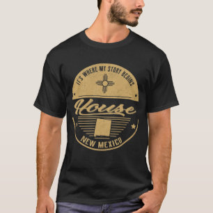 T-shirt Maison Nouveau-Mexique C'est là que commence mon h