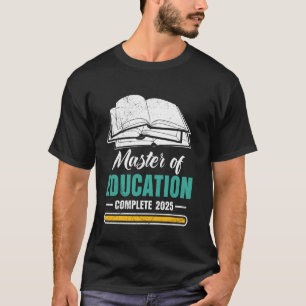 T-shirt MAÎTRE DE L'ÉDUCATION TERMINÉ 2025 Professeur Drôl