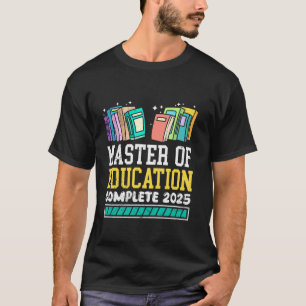 T-shirt MAÎTRE DE L'ÉDUCATION TERMINÉ 2025 Professeur Drôl