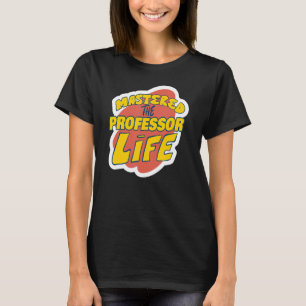 T-shirt Maîtrise Le Professeur Vie Drôle Professeur Dit