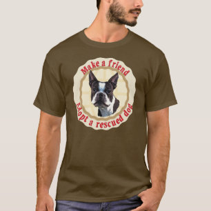 T-shirt Make A Friend - Boston Terrier