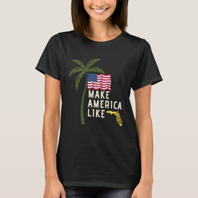 T-shirt Make America Like Florida Freedom Conservative Mem (Devant)