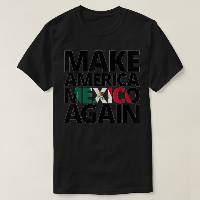 T-shirt Make America Mexico Again (Design devant)
