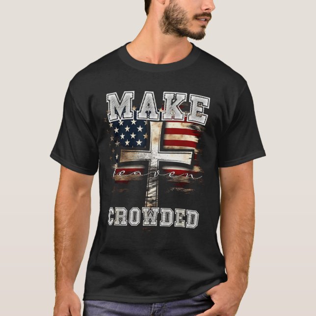 T-shirt Make Heaven Crowded Cross _ American Flag Christia (Devant)