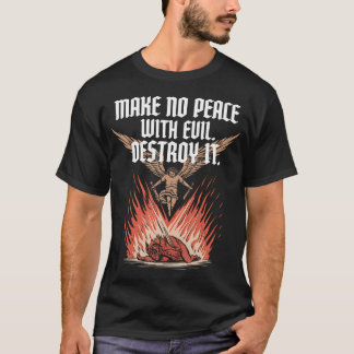 T-shirt Make No Peace With Evil Archangel Michael Jesus Go