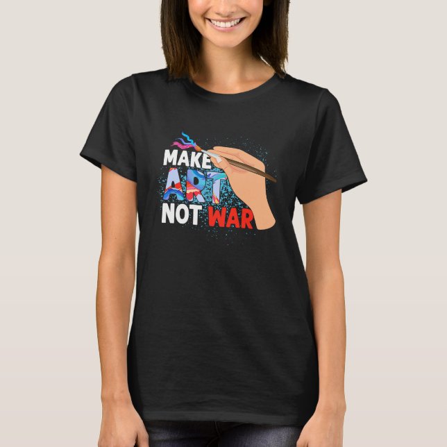 T-shirt Make Not War Teacher Education (Devant)