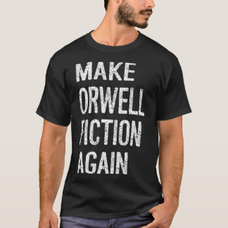 T-shirt Make Orwell Fiction Again Classic T-Shirt.png