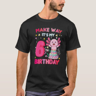 T-shirt Make Way It's My 6th Birthday mignon Axolotl 6th B