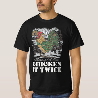 T-shirt Making A List Chicken It Twice