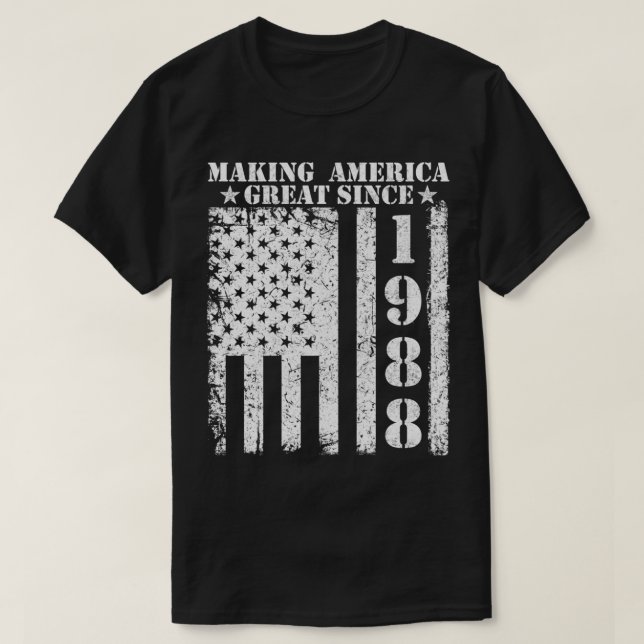 T-shirt Making America Great Since 1988 (Design devant)