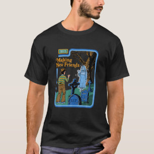 T-shirt Making New Friends Social Skills Funny Dark Humour