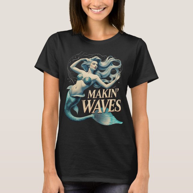 T-shirt Making Waves Mermaid: Whimsical Ocean Lover (Devant)