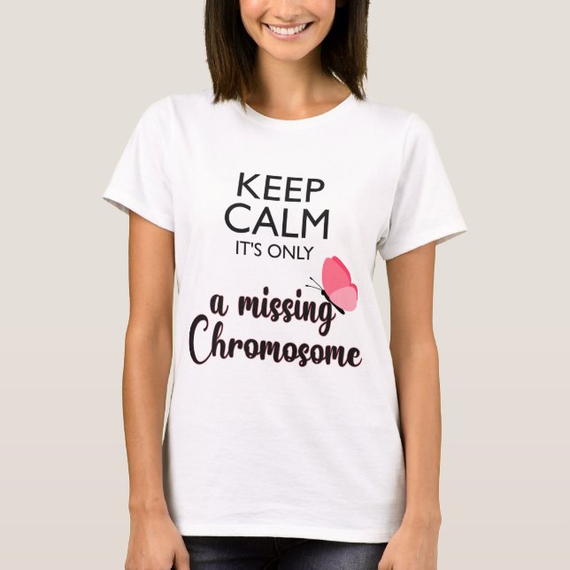 T-shirt Maladie du syndrome de Chromosome Turner manquante (Devant)
