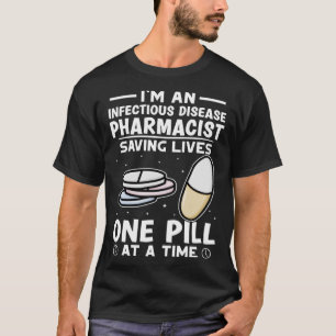 T-shirt Maladie infectieuse Pharmacien Sauver des vies Un 