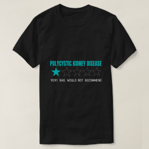 T-shirt Maladie rénale polykystique très mauvaise