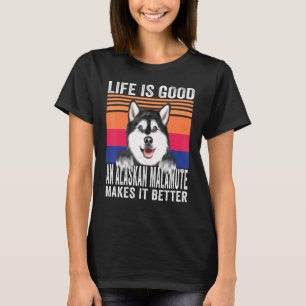 T-shirt Malamutes d'Alaska Rend Votre Vie Bonne Vintage