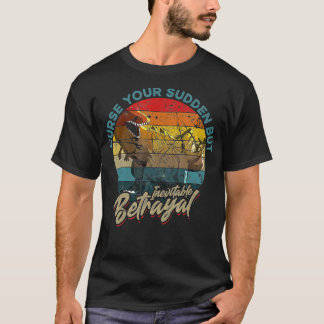 T-shirt Malédiction de votre Vintage de trahison soudaine 