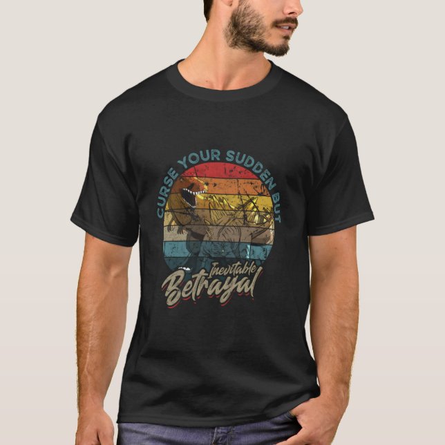 T-shirt Malédiction Votre Trahison Soudaine Mais Inévitabl (Devant)