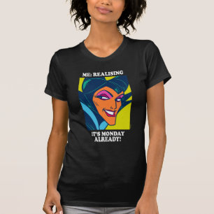T-shirt Maléfique Realizing It's Monday Déjà