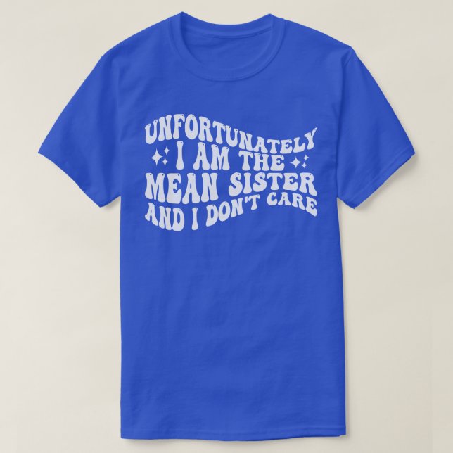 T-shirt malheureusement je suis la méchante soeur et je ne (Design devant)