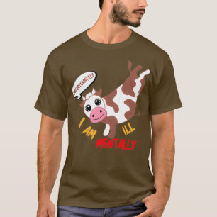 T-shirt Malheureusement je suis malade mental est mon Secr