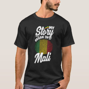 T-shirt Mali Mali Mali Mali Mali Mon Histoire A Commencé A