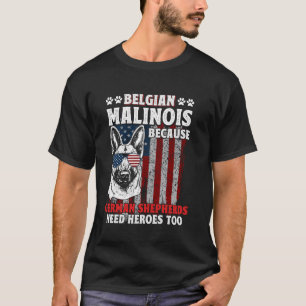 T-SHIRT MALINOIS BELGE PARCE QUE LES BERGERS ALLEMANDS ONT