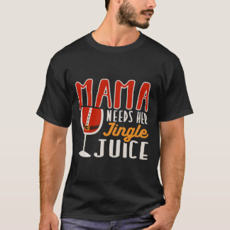 T-shirt Mama a besoin de son Jingle Juice Vibes Vins Chr