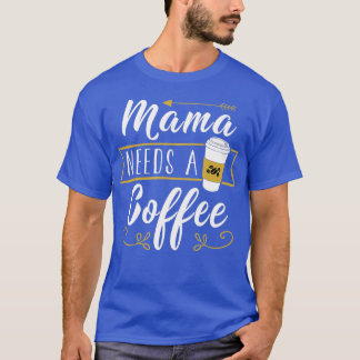 T-shirt Mama a besoin d'un café - Hangover Maman Fu Fu