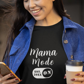 T-shirt Mama Mode ON  Est Year Minimalist Custom Mom