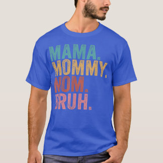 T-shirt MAMA MOMY MOMY MÈRE Fête des mères Garçon drôle Ma