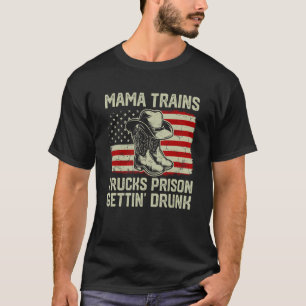 T-shirt Mama Trains Trucks Prison Se Déchirer Pays Mu