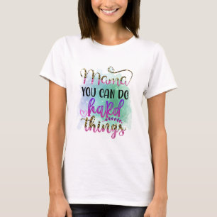 T-shirt MAMA Vous Pouvez Faire Des Choses Dures Rétro