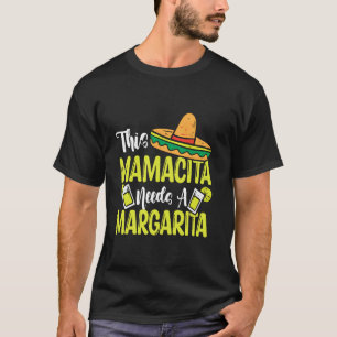 T-shirt Mamacita a besoin d'une Margarita Drôle Amateur de