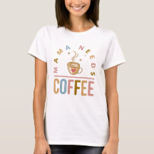Maman a besoin de café Fête des Mères