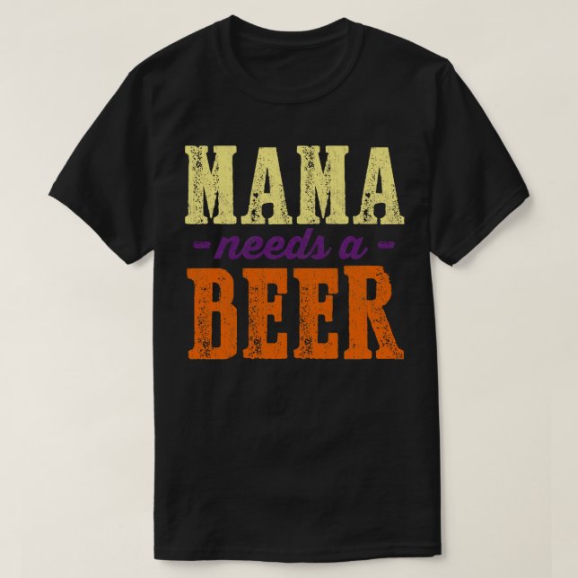 T-shirt Maman a besoin d'une fille de bière 8 (Design devant)