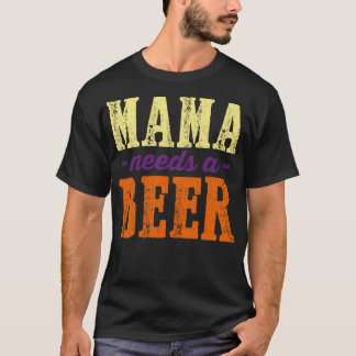 T-shirt Maman a besoin d'une fille de bière 8
