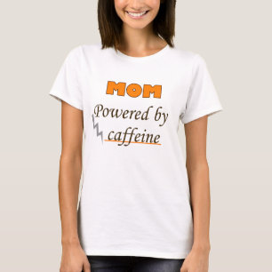 T-shirt Maman Alimentée par la caféine