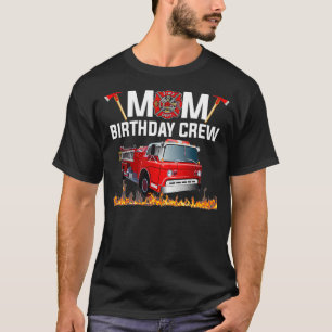T-shirt Maman Anniversaire Équipe d'incendie Camion pompie