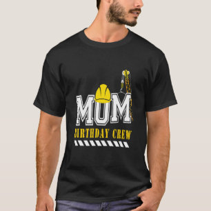 T-shirt Maman Birthday Crew Construction Anniversaire Moth