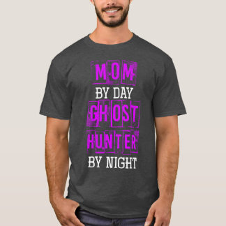 T-shirt Maman By Day Ghost Hunter By Night Halloween