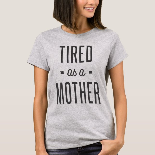 T-shirt Maman Chemise - Fatigué comme une mère (Devant)