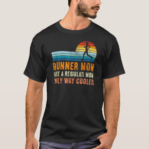 T-shirt Maman coureuse Comme Une Mère Régulière Seulement 