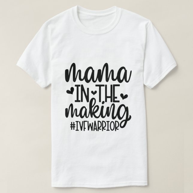 T-shirt Maman dans la fabrication FIV/Chemise de l'inferti (Design devant)