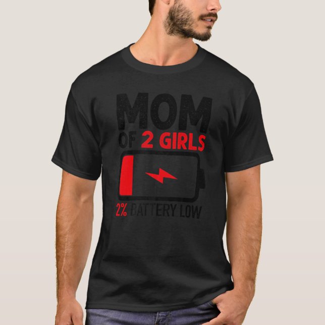 T-shirt Maman De 2 Filles Batterie Faible De La Fille Mère (Devant)