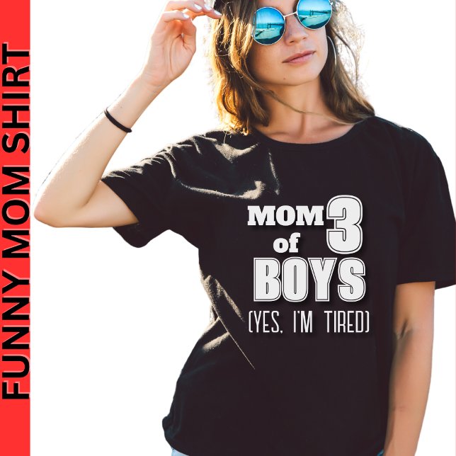T-shirt Maman de 3 garçons (Oui, je suis fatigué) Noir drô (Funny Boy Mom T-Shirt)