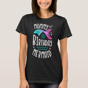 T-shirt Maman De L'Anniversaire Mermaid Femme Famille Matc