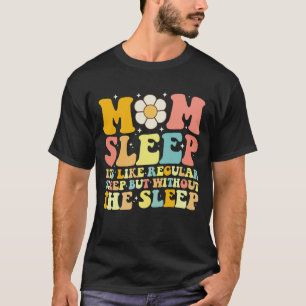 T-shirt Maman dort drôle Fête des mères Groovy Rétro