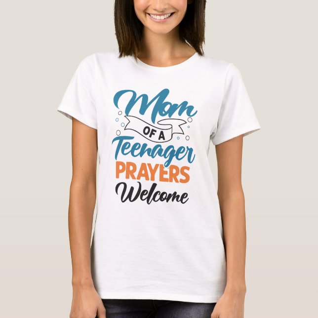 T-shirt Maman d'une adolescente prière bienvenue ironique  (Devant)