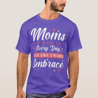 T-shirt Maman Embrace Mère Amour Inspiration Cadeau drôle